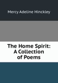 The Home Spirit: A Collection of Poems
