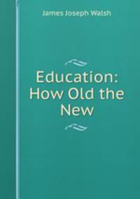 Education: How Old the New