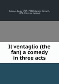 Il ventaglio (the fan) a comedy in three acts