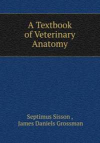A Text-book of Veterinary Anatomy