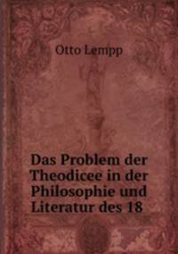 Das Problem der Theodicee in der Philosophie und Literatur des 18 .