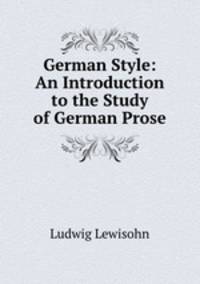 German Style: An Introduction to the Study of German Prose