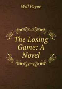 The Losing Game: A Novel