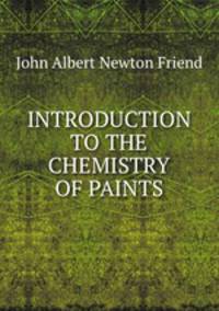 INTRODUCTION TO THE CHEMISTRY OF PAINTS