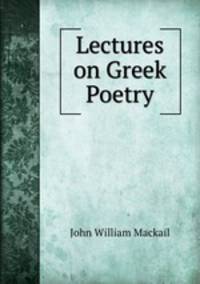 Lectures on Greek Poetry