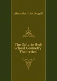 The Ontario High School Geometry: Theoretical