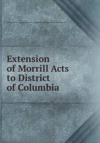 Extension of Morrill Acts to District of Columbia