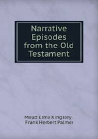 Narrative Episodes from the Old Testament