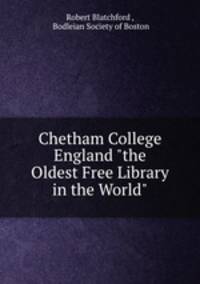 Chetham College England "the Oldest Free Library in the World"