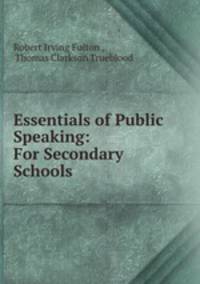 Essentials of Public Speaking: For Secondary Schools