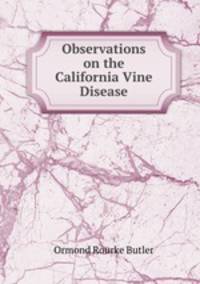 Observations on the California Vine Disease