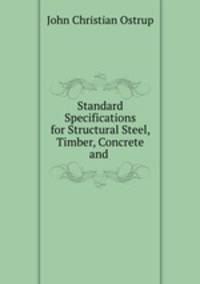 Standard Specifications for Structural Steel, Timber, Concrete and .
