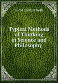 Typical Methods of Thinking in Science and Philosophy .