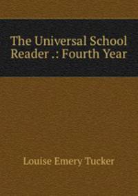 The Universal School Reader .: Fourth Year