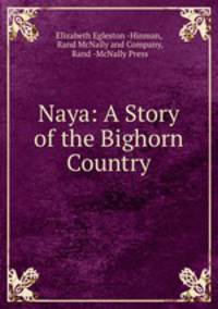 Naya: A Story of the Bighorn Country