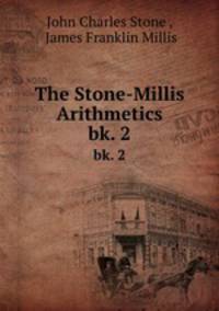 The Stone-Millis Arithmetics. bk. 2