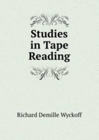 Studies in Tape Reading
