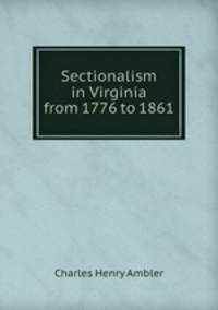 Sectionalism in Virginia from 1776 to 1861