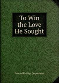 To Win the Love He Sought