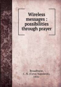 Wireless messages : possibilities through prayer