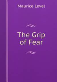 The Grip of Fear
