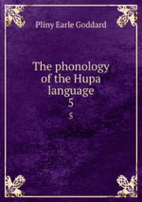 The phonology of the Hupa language. 5