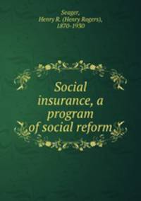 Social insurance, a program of social reform