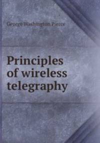 Principles of wireless telegraphy