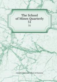 The School of Mines Quarterly. 31