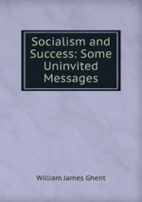 Socialism and Success: Some Uninvited Messages
