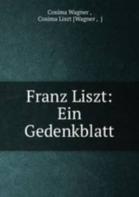 Franz Liszt: Ein Gedenkblatt