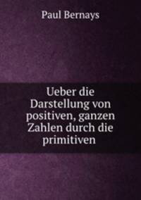 Ueber die Darstellung von positiven, ganzen Zahlen durch die primitiven .