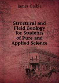 Structural and Field Geology for Students of Pure and Applied Science
