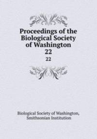 Proceedings of the Biological Society of Washington. 22