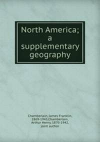 North America; a supplementary geography