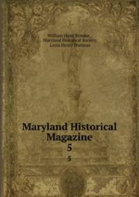 Maryland Historical Magazine. 5