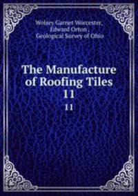 The Manufacture of Roofing Tiles. 11