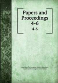 Papers and Proceedings. 4-6