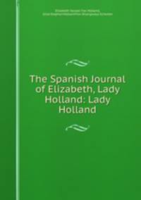 The Spanish Journal of Elizabeth, Lady Holland: Lady Holland