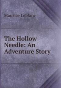The Hollow Needle: An Adventure Story