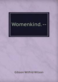 Womenkind. --