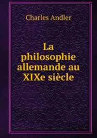La philosophie allemande au XIXe siecle