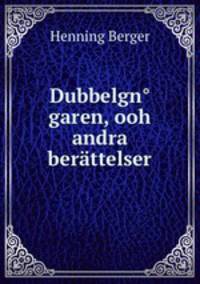 Dubbelgn?garen, ooh andra berattelser