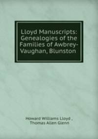 Lloyd Manuscripts: Genealogies of the Families of Awbrey-Vaughan, Blunston .