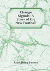 Change Signals: A Story of the New Football