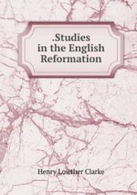 .Studies in the English Reformation