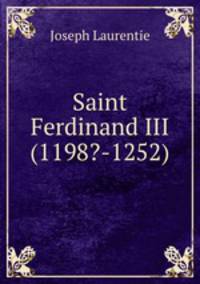 Saint Ferdinand III (1198?-1252).