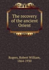 The recovery of the ancient Orient