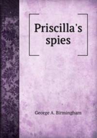 Priscilla`s spies