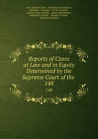 Reports of Cases at Law and in Equity Determined by the Supreme Court of the .. 148